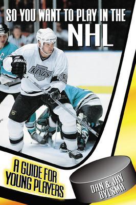 Book cover for So You Want to Play in the NHL