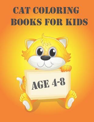 Book cover for Cat Coloring Books For Kids Age 4-8