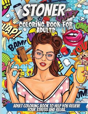 Book cover for Stoner Coloring Book For Adults