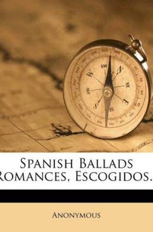 Cover of Spanish Ballads Romances, Escogidos...