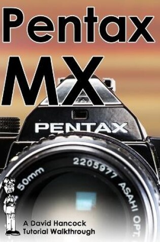 Cover of Pentax MX 35mm Film SLR Tutorial Walkthrough