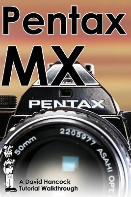 Cover of Pentax MX 35mm Film SLR Tutorial Walkthrough