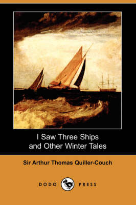 Book cover for I Saw Three Ships and Other Winter Tales (Dodo Press)