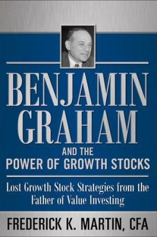 Cover of Benjamin Graham and the Power of Growth Stocks:  Lost Growth Stock Strategies from the Father of Value Investing