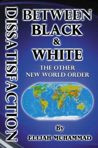 Cover of Dissatisfaction Between Black And White (The Other New World Order)