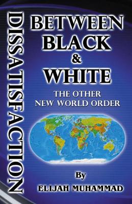 Book cover for Dissatisfaction Between Black And White (The Other New World Order)