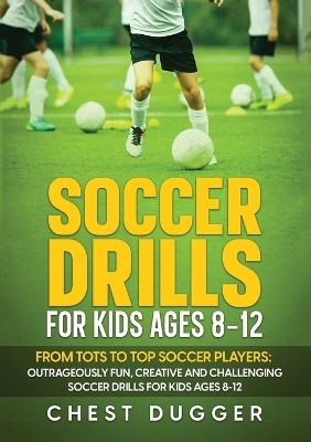 Book cover for Soccer Drills for Kids Ages 8-12