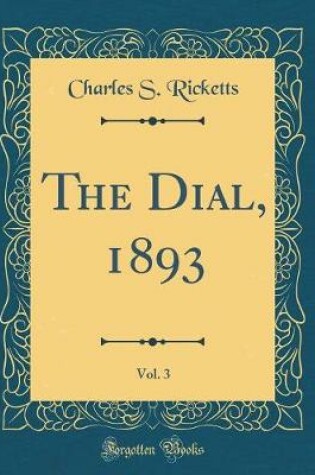 Cover of The Dial, 1893, Vol. 3 (Classic Reprint)