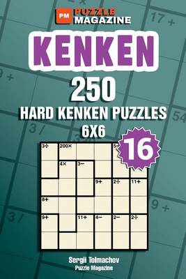 Book cover for Kenken - 250 Hard Puzzles 6x6 (Volume 16)