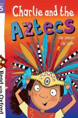 Cover of Read with Oxford: Stage 5: Charlie and the Aztecs