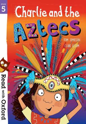 Book cover for Read with Oxford: Stage 5: Charlie and the Aztecs