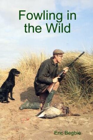 Cover of Fowling In the Wild