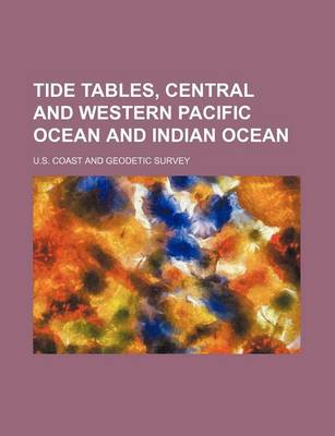 Book cover for Tide Tables, Central and Western Pacific Ocean and Indian Ocean