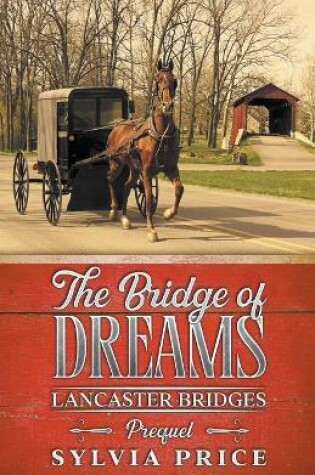 Cover of The Bridge of Dreams (Lancaster Bridges Prequel)