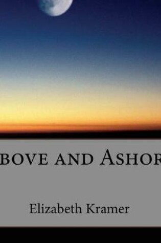 Cover of Above and Ashore