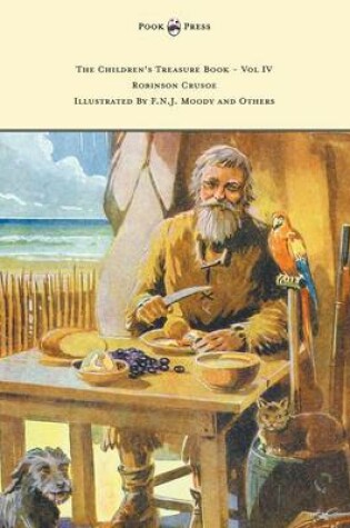 Cover of The Children's Treasure Book - Vol IV - Robinson Crusoe - Illustrated By F.N.J. Moody and Others