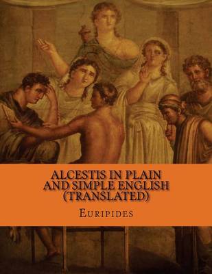 Book cover for Alcestis In Plain and Simple English (Translated)