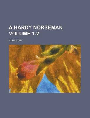 Book cover for A Hardy Norseman Volume 1-2