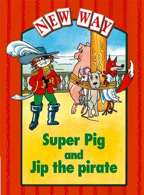 Book cover for New Way Red Level Platform Book - Super Pig and Jip the Pirate