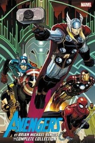 Cover of Avengers By Brian Michael Bendis: The Complete Collection Vol. 1