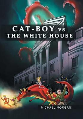 Book cover for Cat-Boy vs. the White House