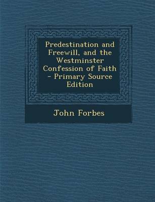 Book cover for Predestination and Freewill, and the Westminster Confession of Faith