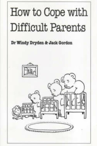 Cover of How to Cope with Difficult Parents