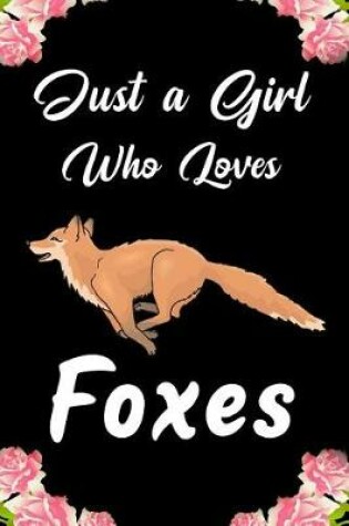 Cover of Just a Girl Who Loves Foxes