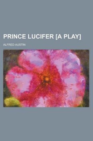 Cover of Prince Lucifer [A Play]