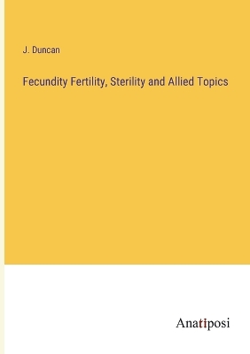 Book cover for Fecundity Fertility, Sterility and Allied Topics