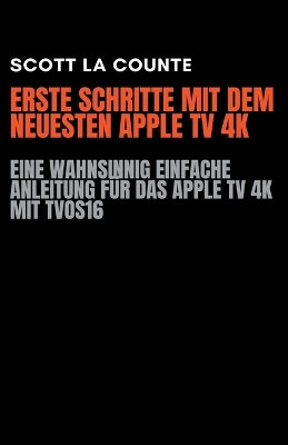 Book cover for Erste Schritte Mit Dem Neuesten Apple TV 4K