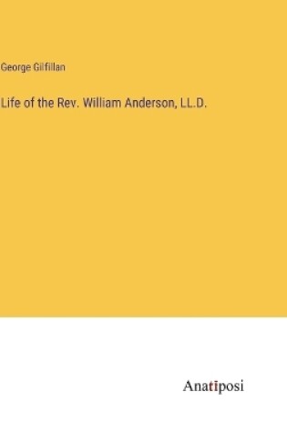 Cover of Life of the Rev. William Anderson, LL.D.