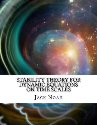 Book cover for Stability Theory for Dynamic Equations on Time Scales