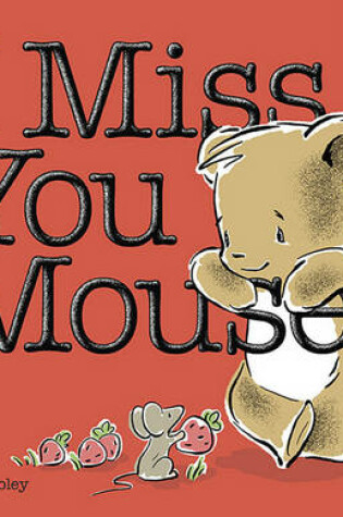 Cover of I Miss You Mouse