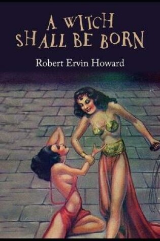 Cover of A Witch Shall be Born Illustrated