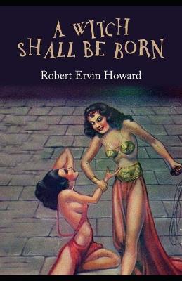 Book cover for A Witch Shall be Born Illustrated