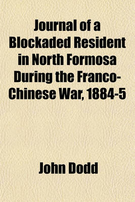 Book cover for Journal of a Blockaded Resident in North Formosa During the Franco-Chinese War, 1884-5