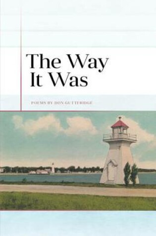 Cover of The Way It Was - Poems by Don Gutteridge