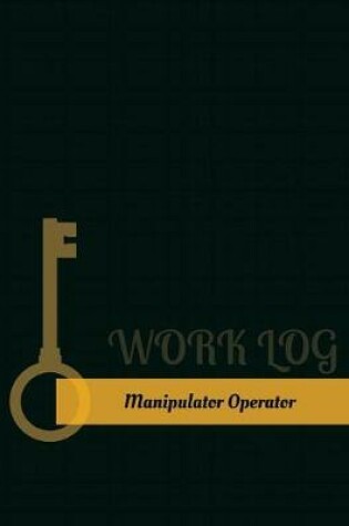 Cover of Manipulator Operator Work Log