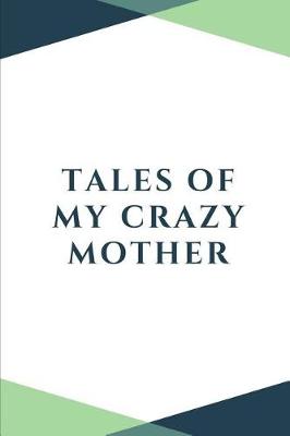 Book cover for Tales of My Crazy Mother