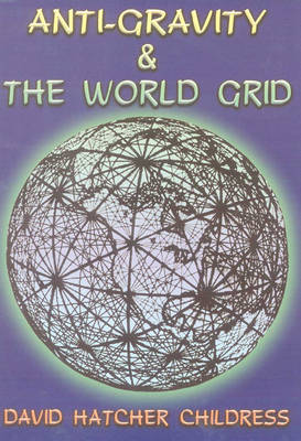 Book cover for Anti-Gravity and the World Grid