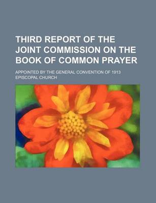 Book cover for Third Report of the Joint Commission on the Book of Common Prayer; Appointed by the General Convention of 1913