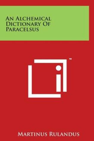 Cover of An Alchemical Dictionary Of Paracelsus