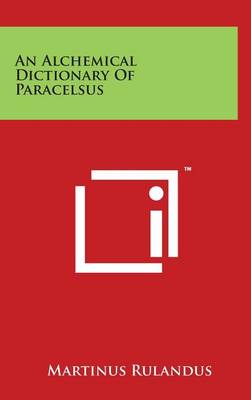 Book cover for An Alchemical Dictionary Of Paracelsus