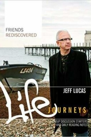 Cover of Life Journeys: Friends Rediscovered