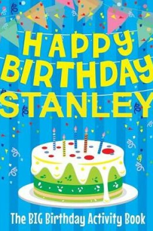 Cover of Happy Birthday Stanley - The Big Birthday Activity Book