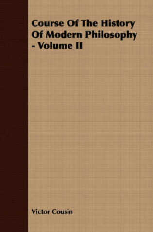 Cover of Course Of The History Of Modern Philosophy - Volume II