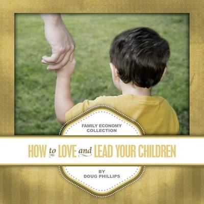 Cover of How to Love and Lead Your Children