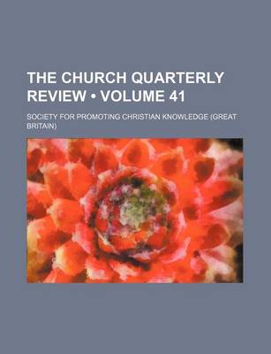 Book cover for The Church Quarterly Review (Volume 41)