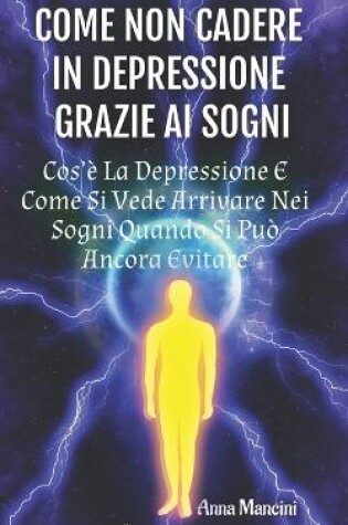 Cover of Come Non Cadere in Depressione Grazie ai Sogni
